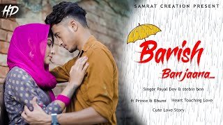 Baarish Ban Jaana  बारिश बन जाना  Jab Main Badal Ban Jau  Payal DevStebin Ben  New song 2021 [upl. by Donn]