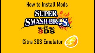 How to Install Smash 3DS Mods on Citra 3DS Emulator [upl. by Nicolau]