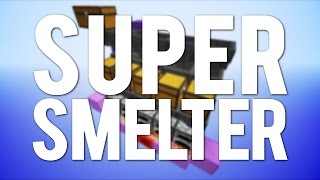 Minecraft The Super Smelter Tutorial [upl. by Oilla]