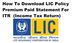 How To Download LIC Policy Premium Paid Statement For ITR Income Tax Return [upl. by Annoyek845]