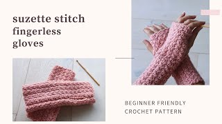 Suzette Stitch Fingerless Gloves  Beginner Friendly Crochet Pattern [upl. by Roose]