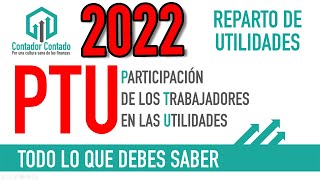 ► UTILIDADES PTU 2022 ¿Cuánto me toca [upl. by Galasyn]