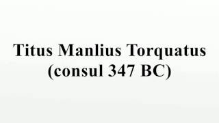 Titus Manlius Torquatus consul 347 BC [upl. by Alphonsa]