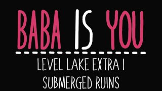 Baba Is You  Level Lake Extra 1  Submerged ruins  Solution [upl. by Traggat359]