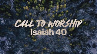 Call to Worship  Isaiah 40 [upl. by Atinaw930]