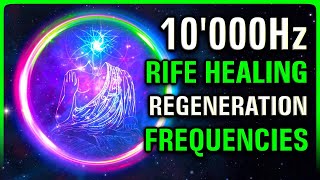 REGENERATE Your WHOLE BODY 10000Hz  3 RIFE Healing Frequencies [upl. by Krall]