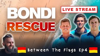 BETWEEN THE FLAGS  Ep4 Bondi Rescue Live Stream Show w Harrison Chase and Joel [upl. by Ahsieat688]