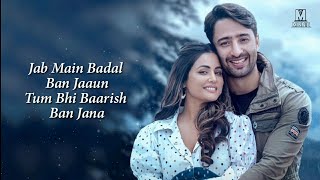 Jab Mai Badal Ban Jau Tum Bhi Baarish Ban Jana  Baarish Ban Jana Full Song With Lyrics Payal Dev [upl. by Michon]