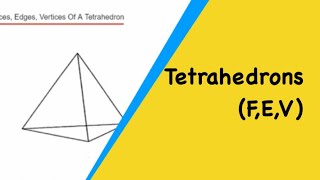 Tetrahedrons Faces Edges And Vertices Of A Tetrahedron Triangular Based Pyramid [upl. by Llahsram]