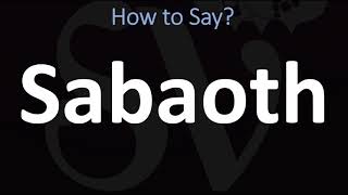 How to Pronounce Sabaoth CORRECTLY [upl. by Ahseenak]