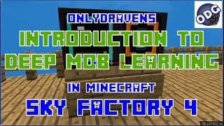 Minecraft  Sky Factory 4  Introduction To Deep Mob Learning [upl. by Edy]