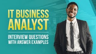 IT Business Analyst Interview Questions with Answer Examples [upl. by Nere322]