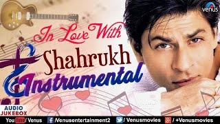 In Love With Shahrukh Khan  Instrumental Songs  Audio Jukebox  90s Romantic Hindi Songs [upl. by Heywood]